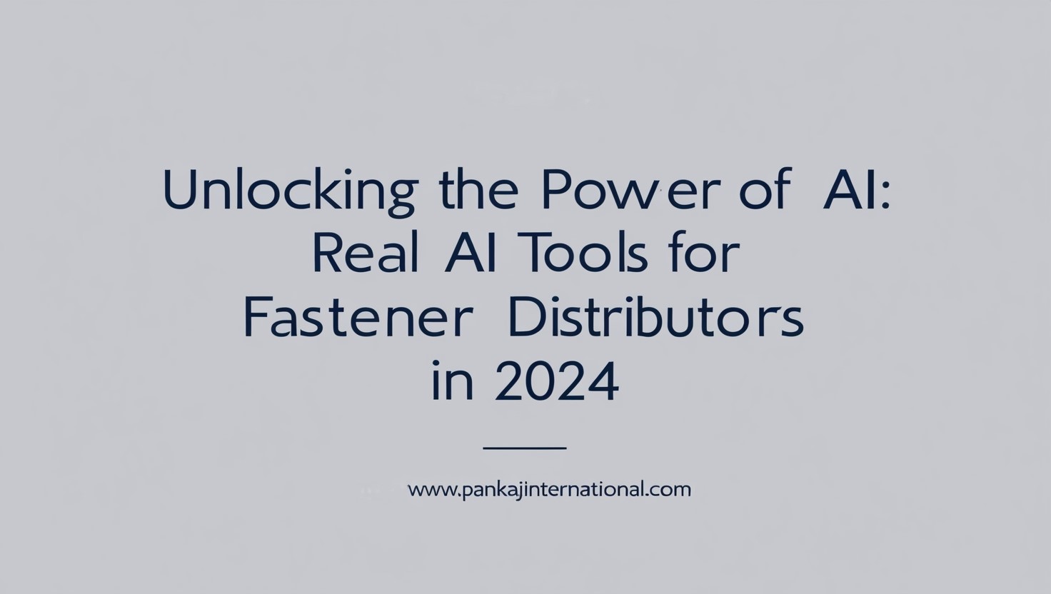  Unlocking the Power of AI: Real AI Tools for Fastener Distributors in 2024