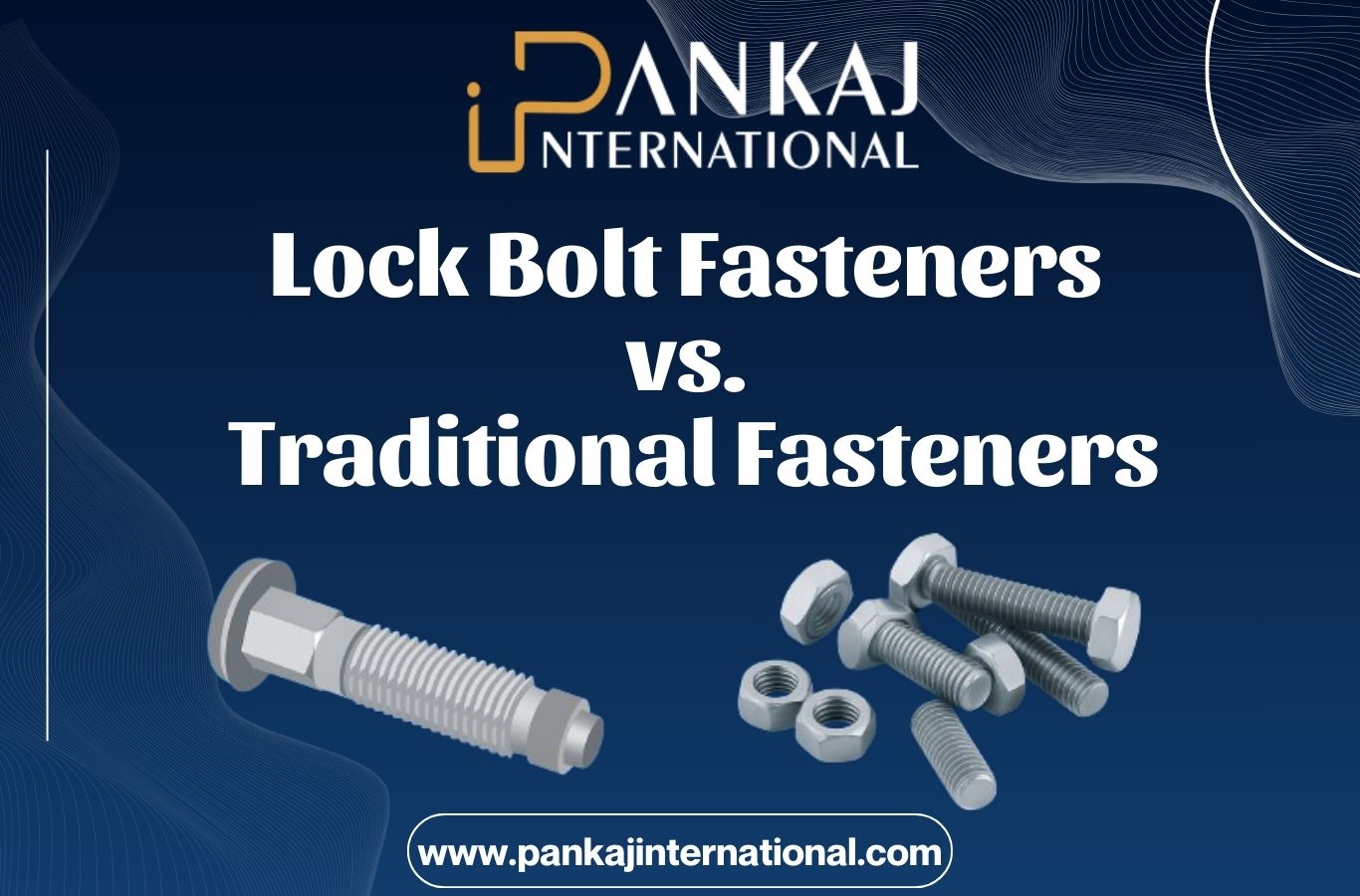 Lock Bolt Fasteners vs Traditional Fasteners: Which is Right for Your Needs?