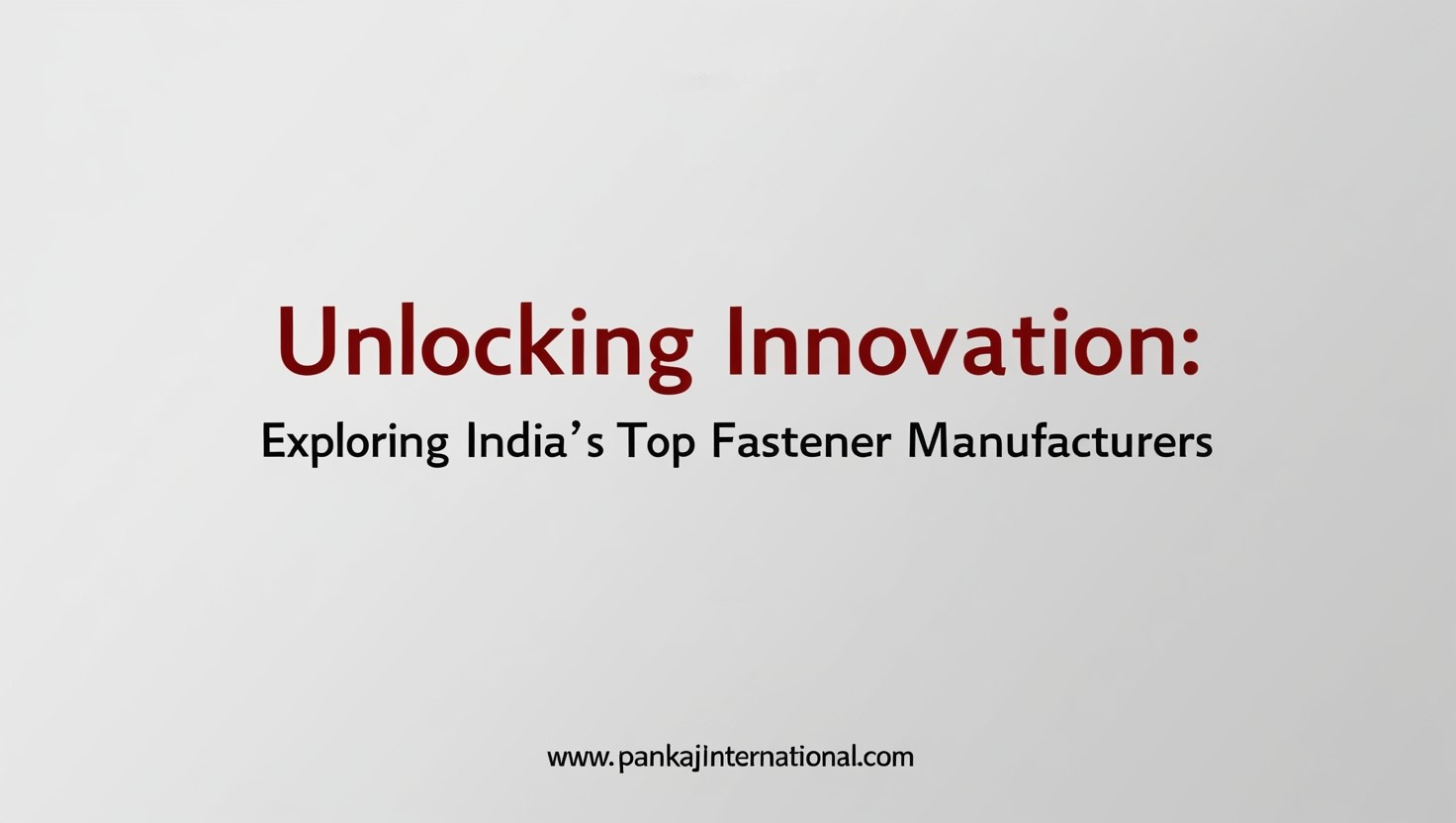 Unlocking Innovation: Exploring India's Top Fastener Manufacturers